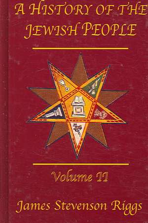 History Of The Jewish People Vol 2 de Riggs