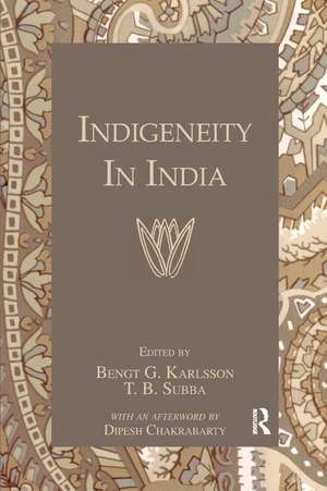 Indigeneity In India de Bengt T. Karlsson