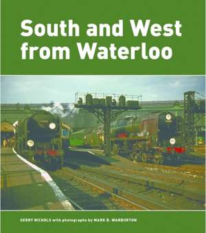 South and West from Waterloo de Mark B Warburton