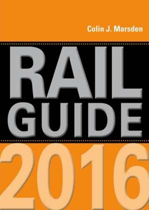 ABC Rail Guide 2016 de Colin J. Marsden