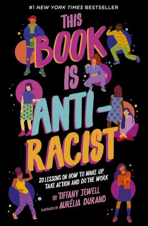 This Book Is Anti-Racist de Tiffany Jewell