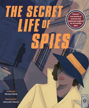 Secret Life of Spies de Michael Noble