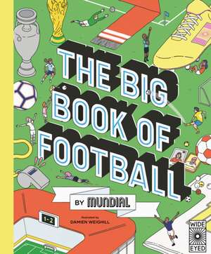 The Big Book of Football by MUNDIAL de Mundial