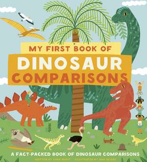 My First Book of Dinosaur Comparisons de Sara Hurst