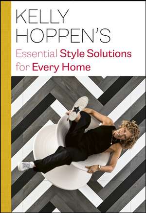 Kelly Hoppen's Essential Style Solutions for Every Home de Kelly Hoppen