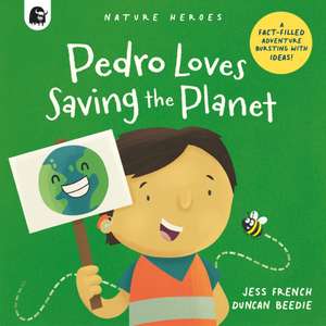 Pedro Loves Saving the Planet de Jess French