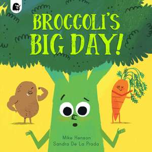 Broccoli's Big Day! de Mike Henson