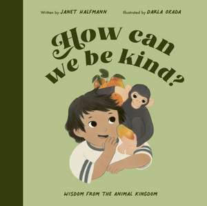 How Can We Be Kind? de Janet Halfmann