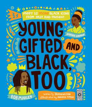 Young, Gifted and Black Too de Jamia Wilson