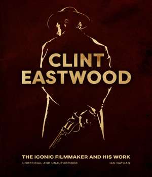 Clint Eastwood de Ian Nathan