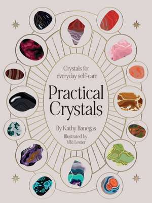 Practical Crystals de Kathy Banegas