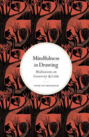 Mindfulness in Drawing de Wendy Ann Greenhalgh