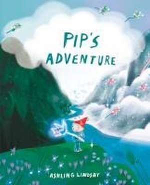 Pip's Adventure de Ashling Lindsay