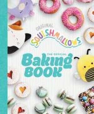 Squishmallows: The Official Baking Book de Original Squishmallows