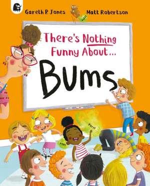 There's Nothing Funny About Bums de Gareth P. Jones