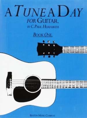 A Tune A Day For Guitar Book 1 de C. Paul Herfurth