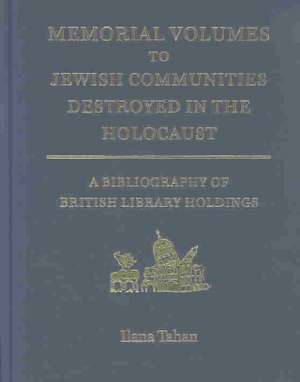 Memorial Volumes to Jewish Com de Ilana Tahan