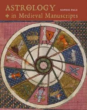 Astrology in Medieval Manuscripts de Sophie Page