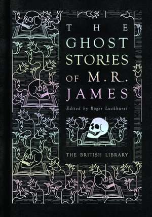 The Ghost Stories of M. R. James de Roger Luckhurst