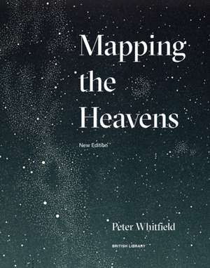 Mapping the Heavens de Peter Whitfield