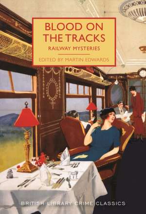 Blood on the Tracks de Martin Edwards