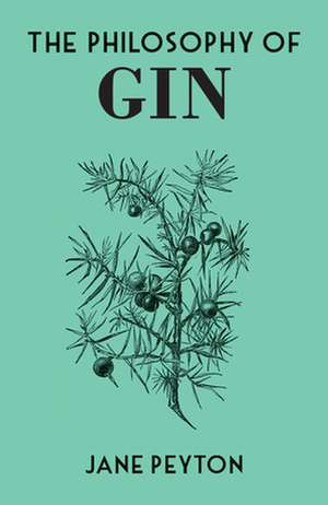 The Philosophy of Gin de Jane Peyton