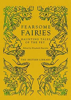 Fearsome Fairies de Elizabeth Dearnley