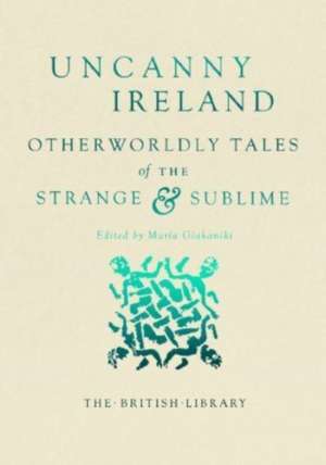 Uncanny Ireland de Maria Giakaniki