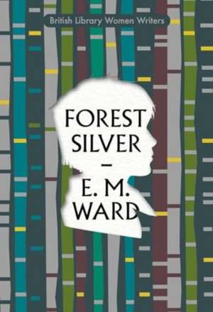 Forest Silver de E M Ward