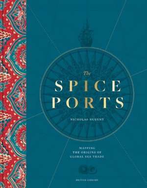 The Spice Ports de Nicholas Nugent