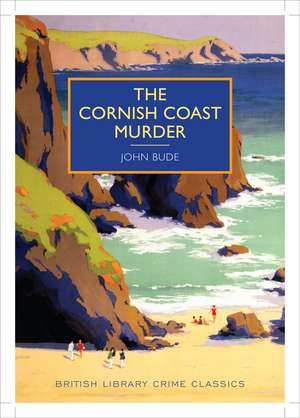 The Cornish Coast Murder de John Bude