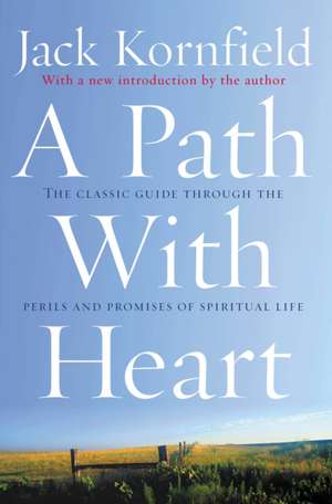 A Path With Heart de Jack Kornfield