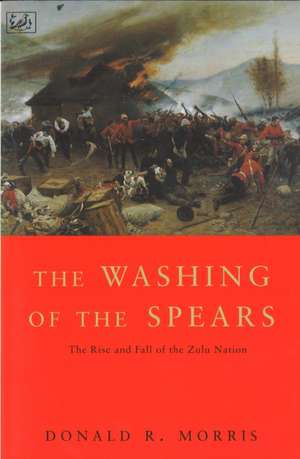 The Washing Of The Spears de Donald R Morris