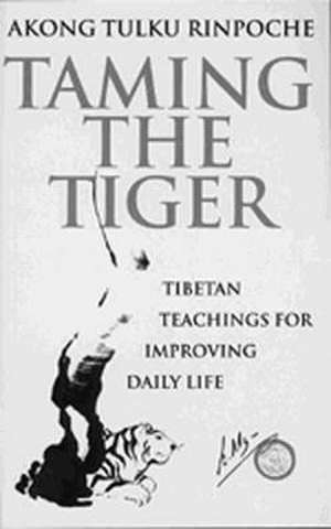 Taming The Tiger de Akong Tulku Rinpoche