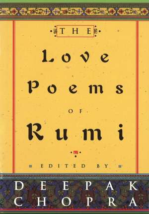 The Love Poems Of Rumi de Deepak Chopra