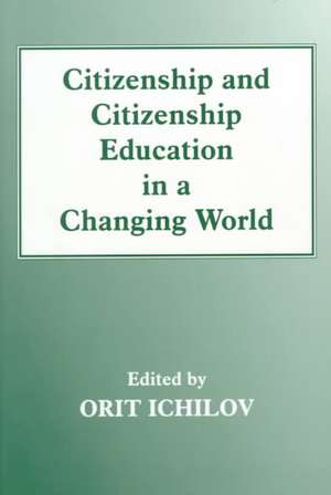 Citizenship and Citizenship Education in a Changing World de Orit Ichilov