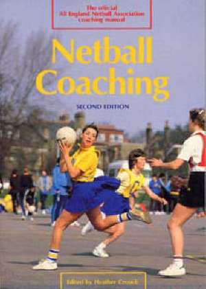 Netball Coaching: Or Virtue in Danger de Heather Crouch