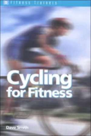 Cycling for Fitness de Dave Smith