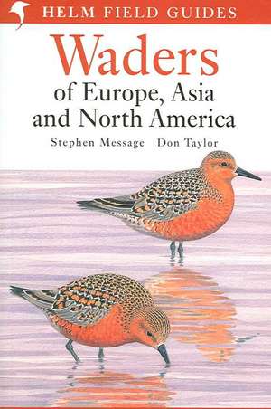 Waders of Europe, Asia and North America de Don W. Taylor