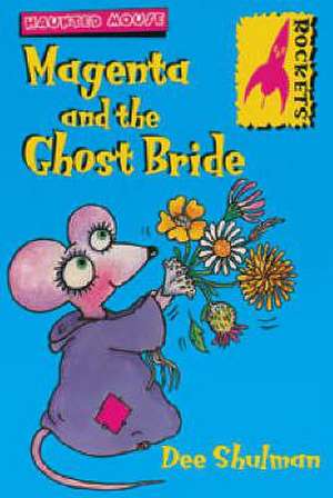 Magenta and the ghost bride de Dee Shulman