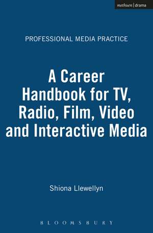 A Career Handbook for TV, Radio, Film, Video and Interactive Media de Shiona Llewellyn