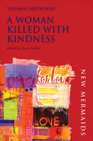 A Woman Killed With Kindness de Thomas Heywood