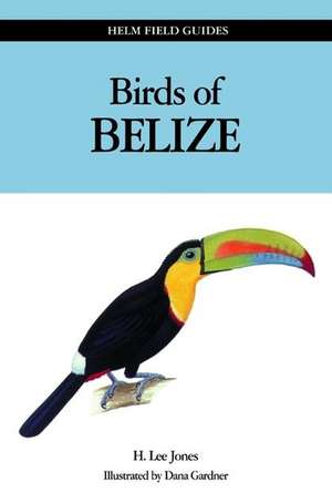 Birds of Belize de H. Lee Jones