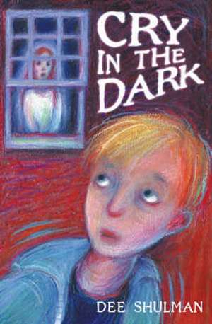 Cry in the Dark de Dee Shulman