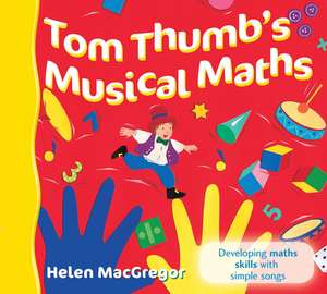 Tom Thumb's Musical Maths de Helen Macgregor