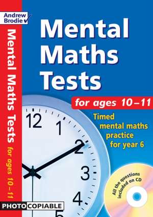 Mental Maths Tests for ages 10-11: Timed Mental Maths Tests for Year 6 de Andrew Brodie