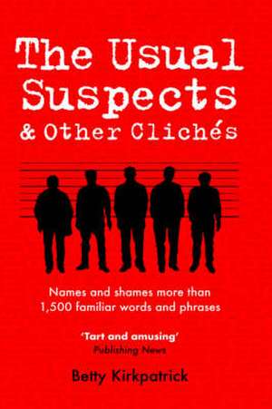 Usual Suspects & Other Cliches de Betty Kirkpatrick