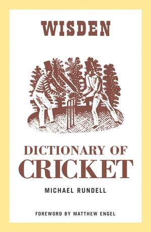 The Wisden Dictionary of Cricket de Michael Rundell