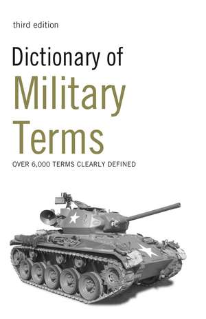 Dictionary of Military Terms: Over 6,000 words clearly defined de Richard Bowyer