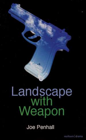 Landscape with Weapon de Joe Penhall